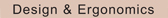 Design and Ergonomics